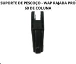 SUPORTE DE PESCOÇO - WAP RAJADA PRO 60 DE COLUNA C/ PARAFUSO - Imagem 3