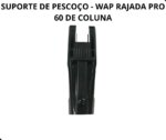 SUPORTE DE PESCOÇO - WAP RAJADA PRO 60 DE COLUNA C/ PARAFUSO - Imagem 4